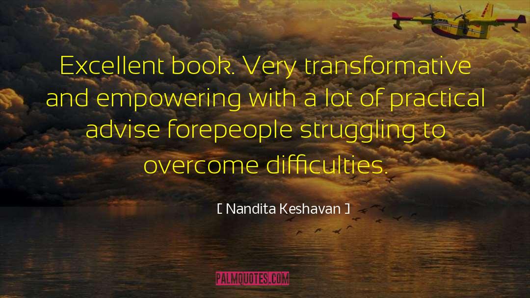 Nandita Keshavan Quotes: Excellent book. Very transformative and