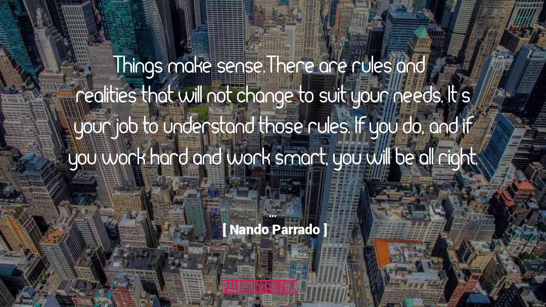 Nando Parrado Quotes: Things make sense. There are