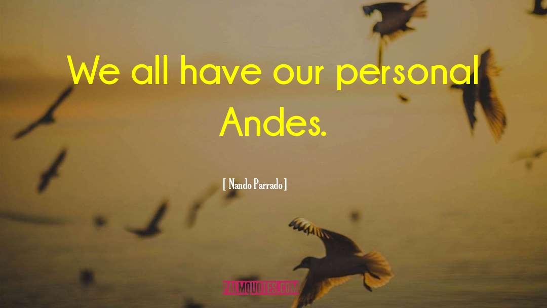 Nando Parrado Quotes: We all have our personal