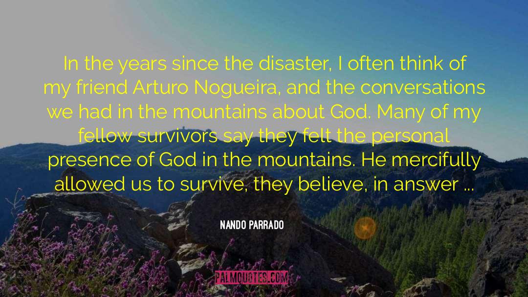 Nando Parrado Quotes: In the years since the