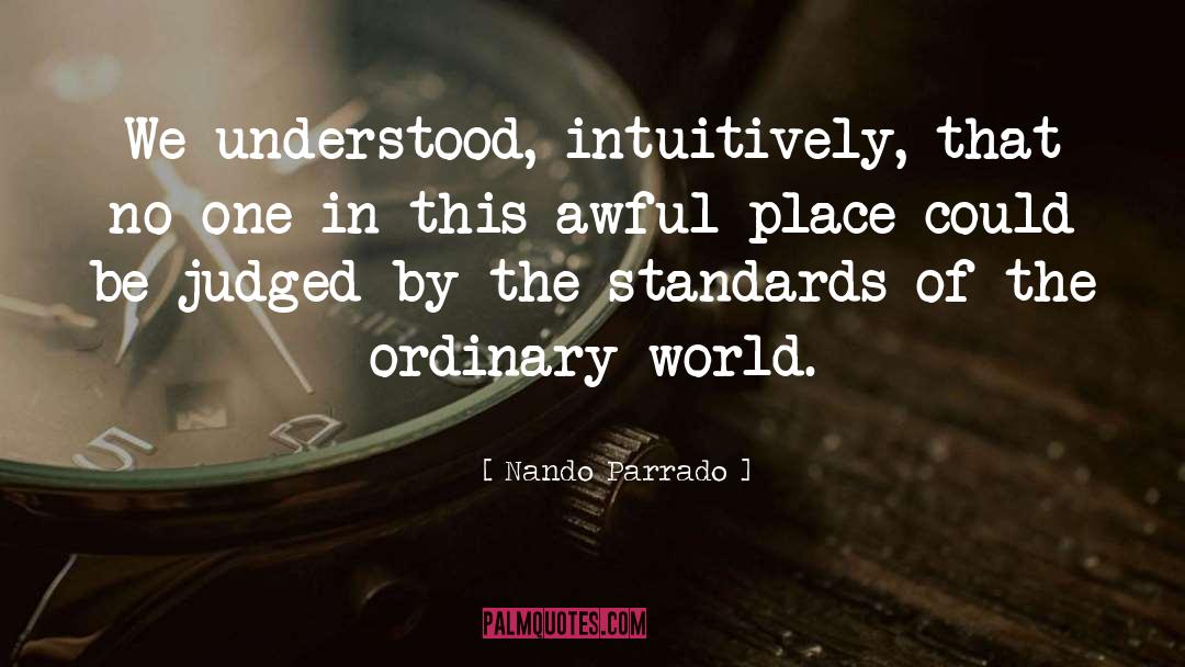 Nando Parrado Quotes: We understood, intuitively, that no