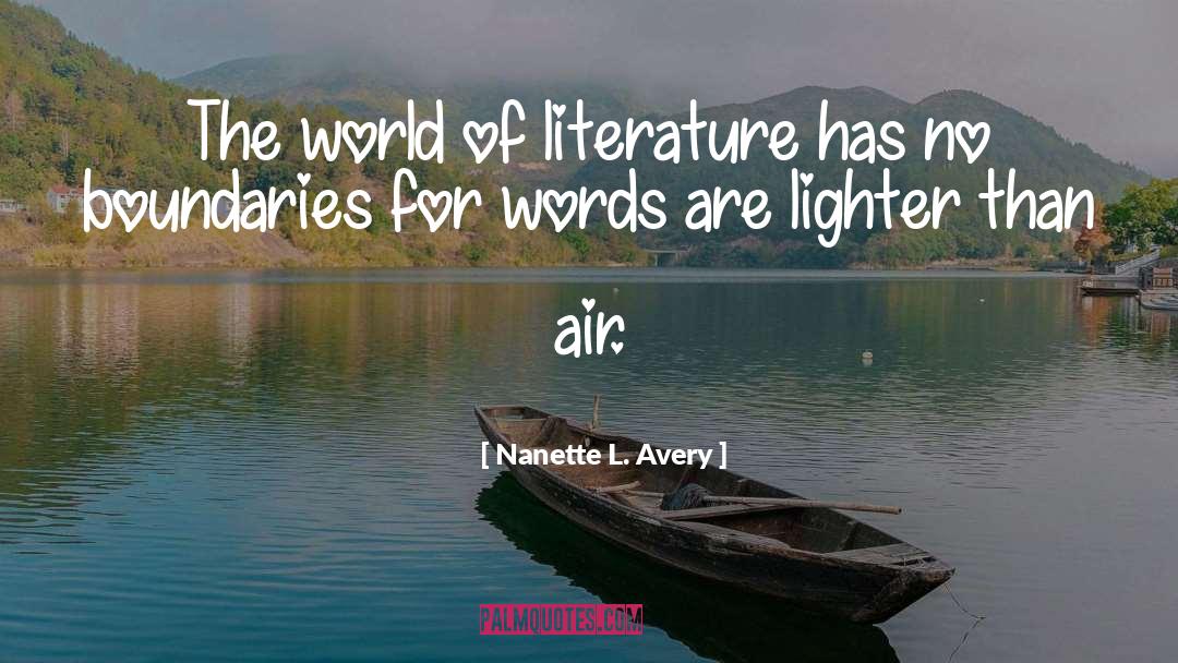 Nanette L. Avery Quotes: The world of literature has