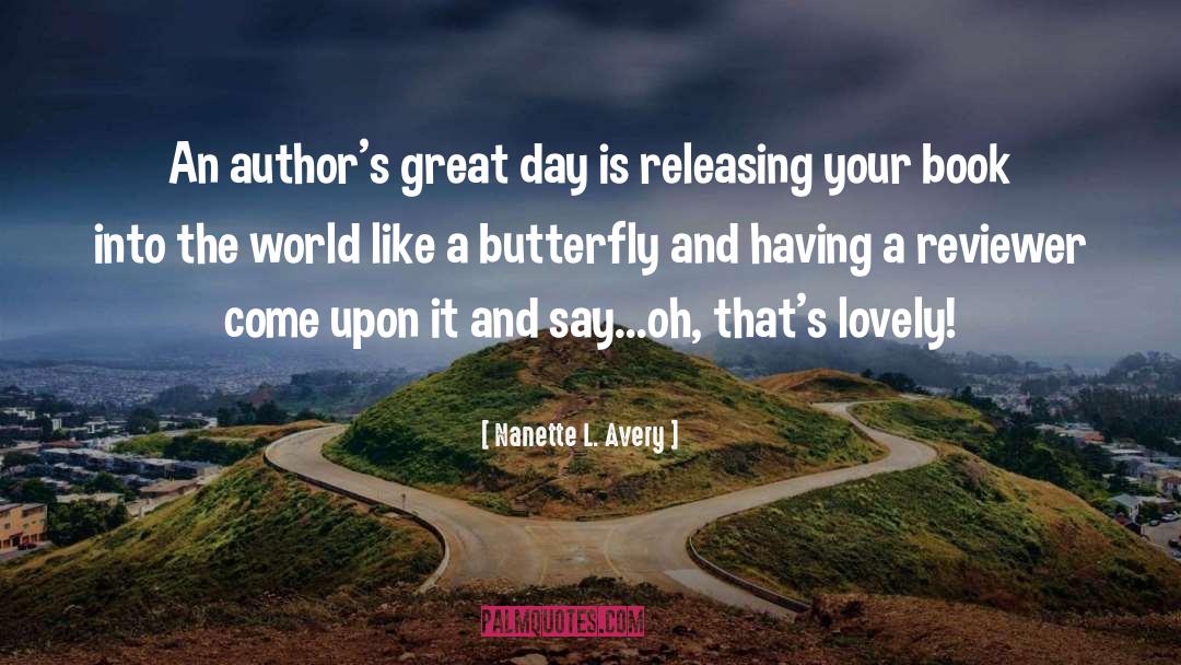 Nanette L. Avery Quotes: An author's great day is