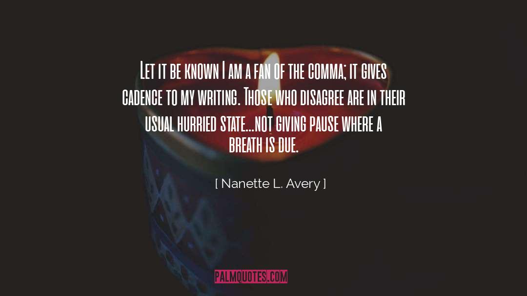 Nanette L. Avery Quotes: Let it be known I