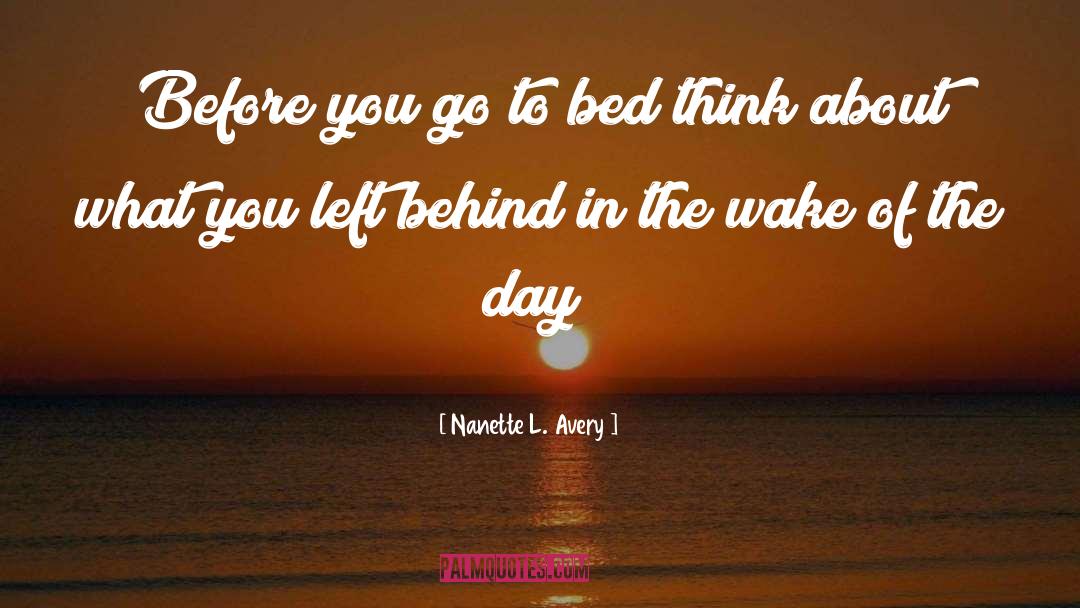 Nanette L. Avery Quotes: Before you go to bed