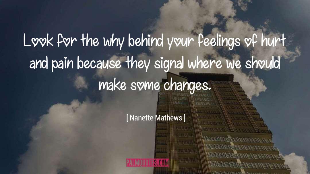 Nanette Mathews Quotes: Look for the why behind