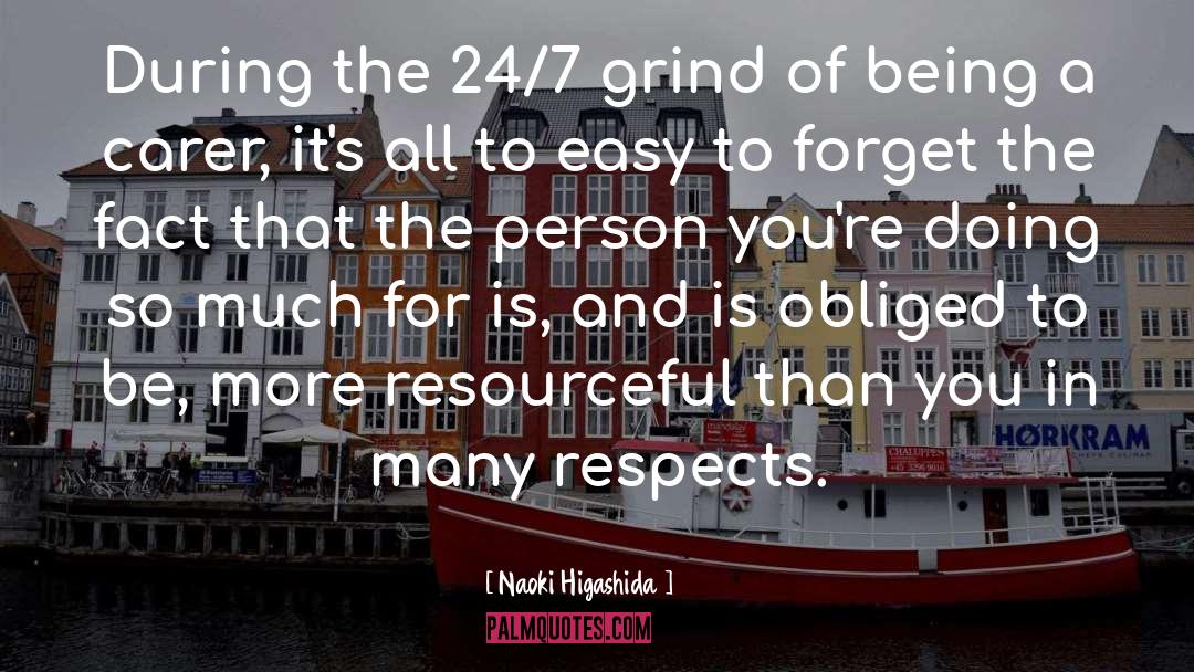 Naoki Higashida Quotes: During the 24/7 grind of