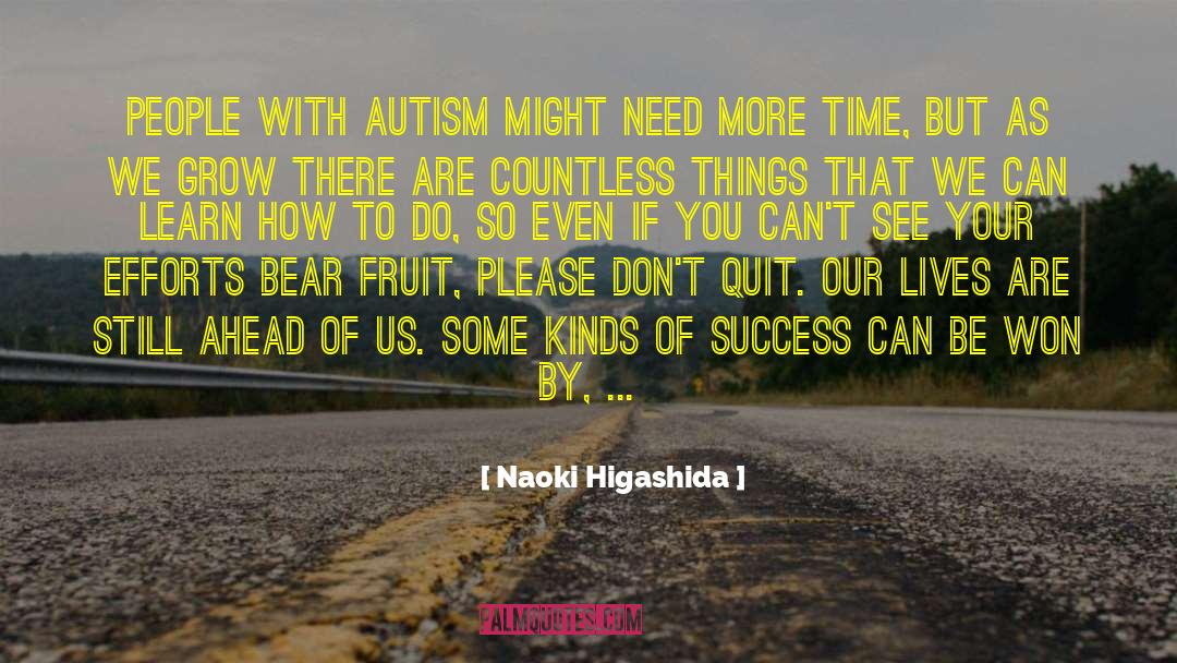 Naoki Higashida Quotes: People with autism might need