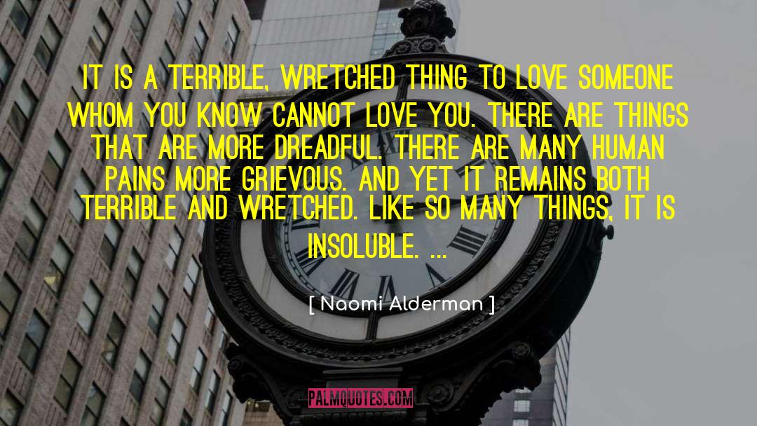 Naomi Alderman Quotes: It is a terrible, wretched