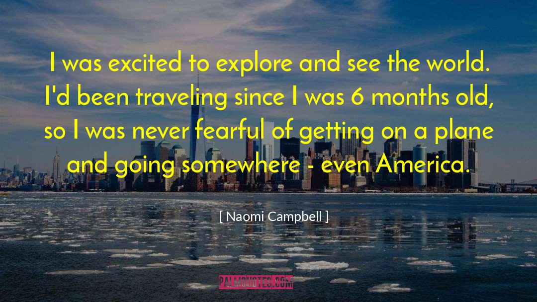 Naomi Campbell Quotes: I was excited to explore