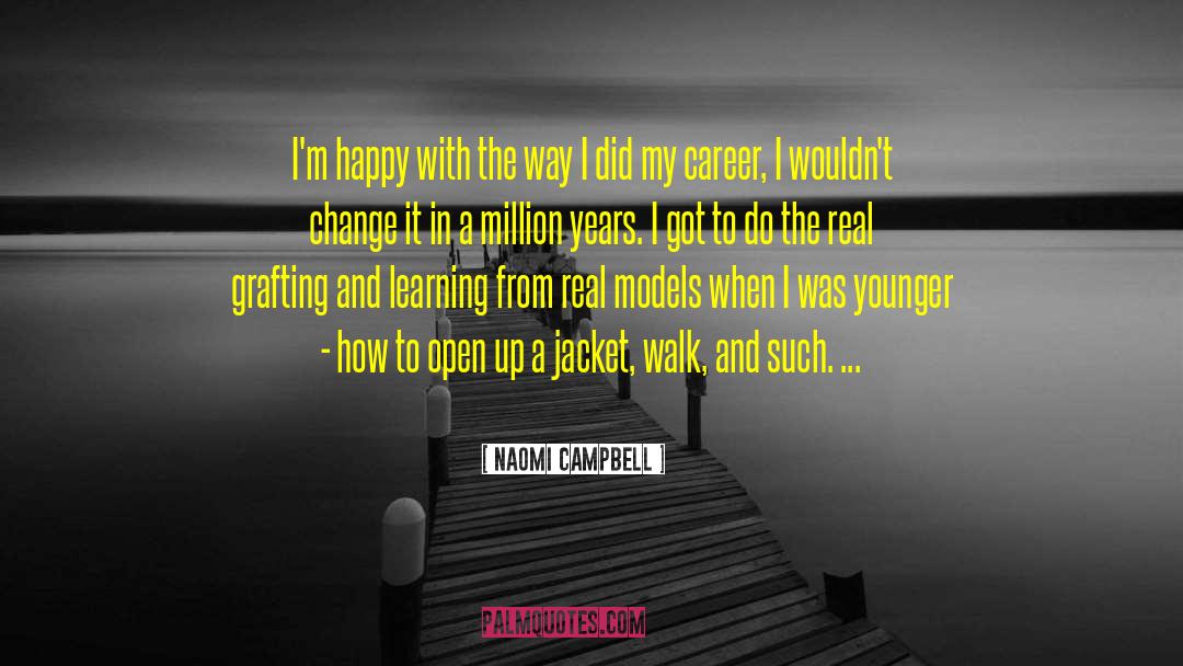 Naomi Campbell Quotes: I'm happy with the way