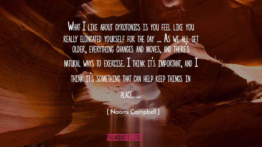 Naomi Campbell Quotes: What I like about gyrotonics