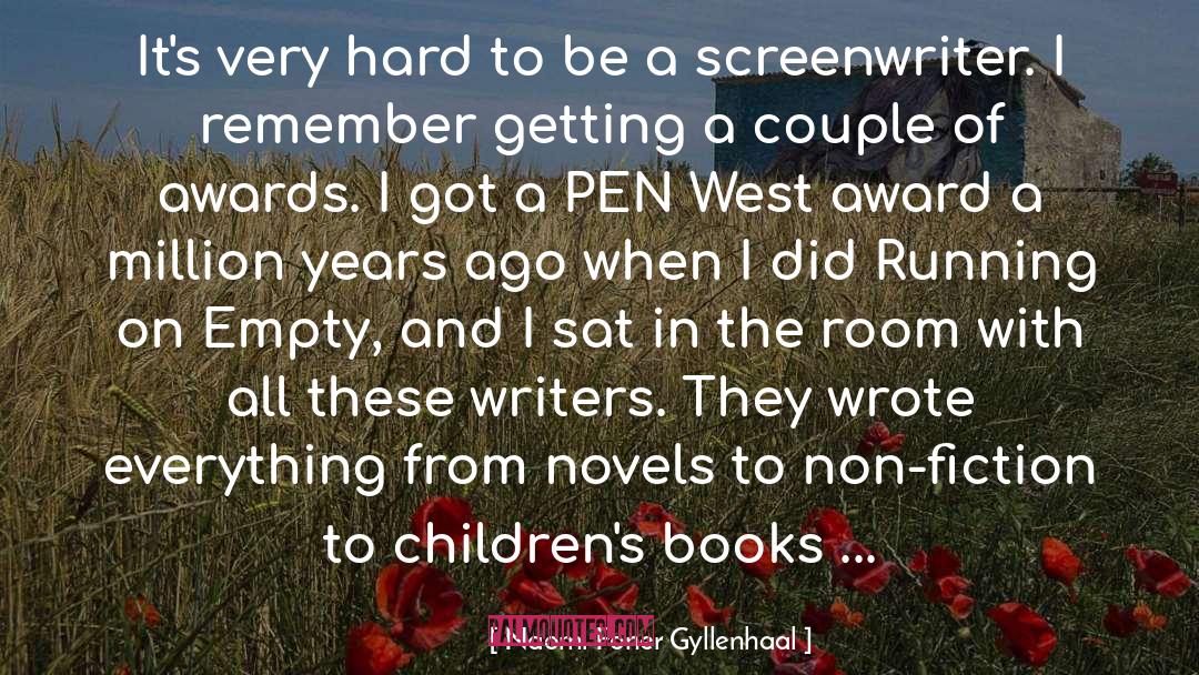Naomi Foner Gyllenhaal Quotes: It's very hard to be