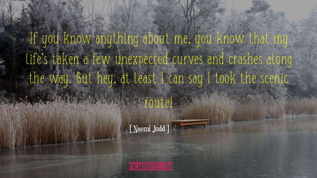 Naomi Judd Quotes: If you know anything about