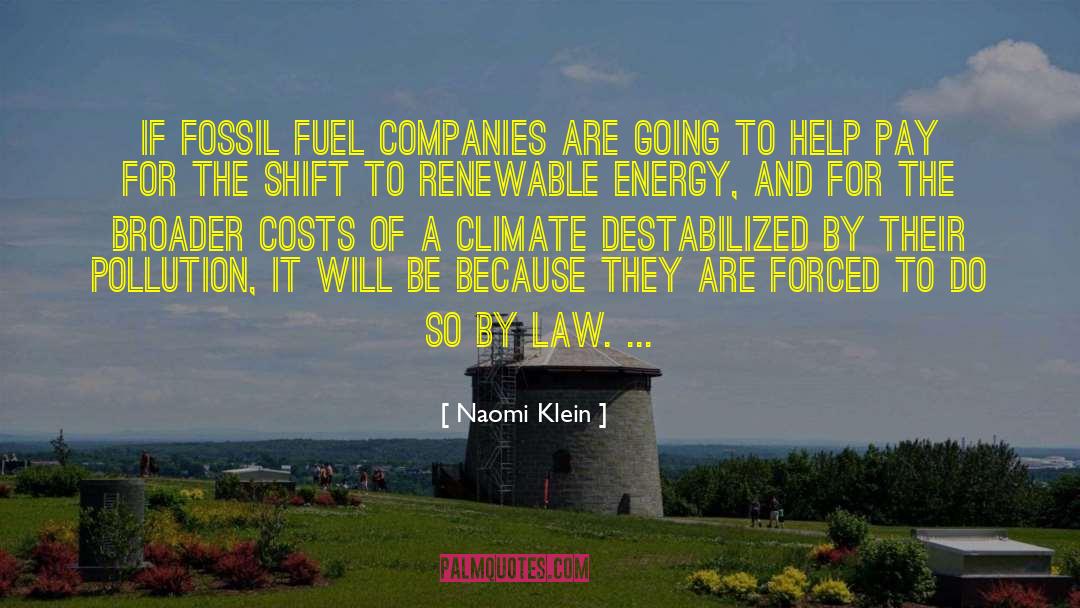 Naomi Klein Quotes: if fossil fuel companies are