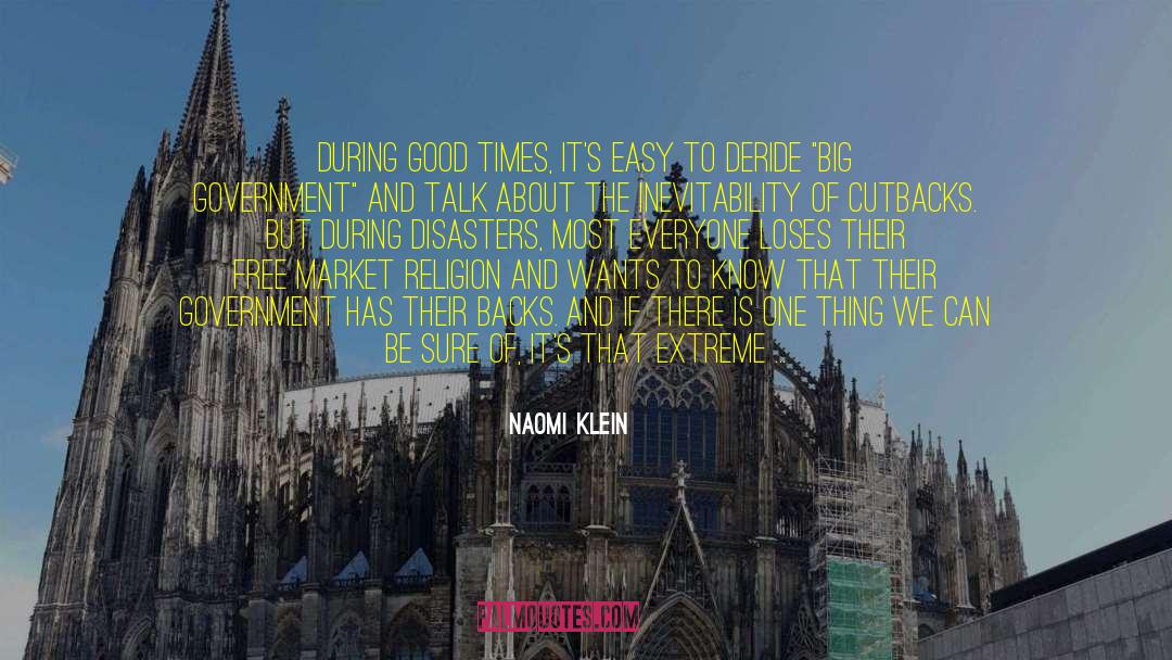 Naomi Klein Quotes: During good times, it's easy