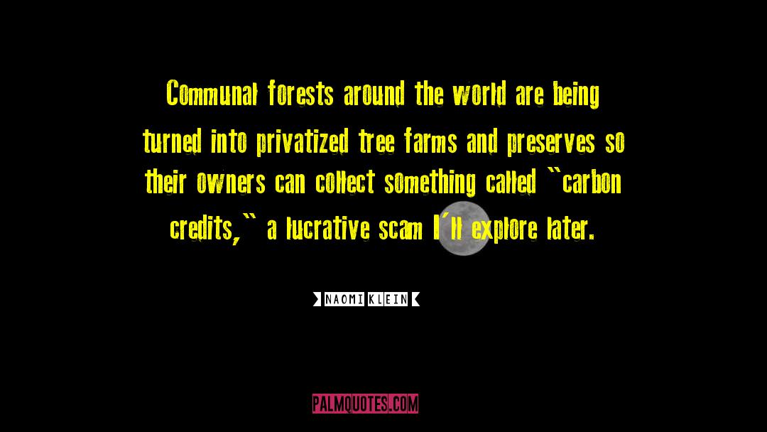 Naomi Klein Quotes: Communal forests around the world