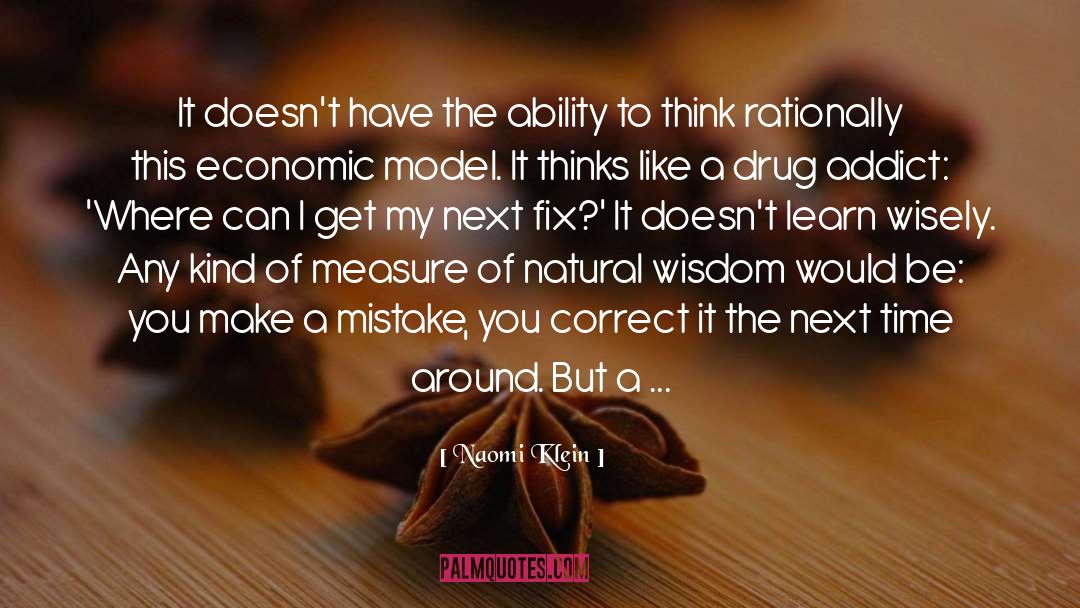 Naomi Klein Quotes: It doesn't have the ability