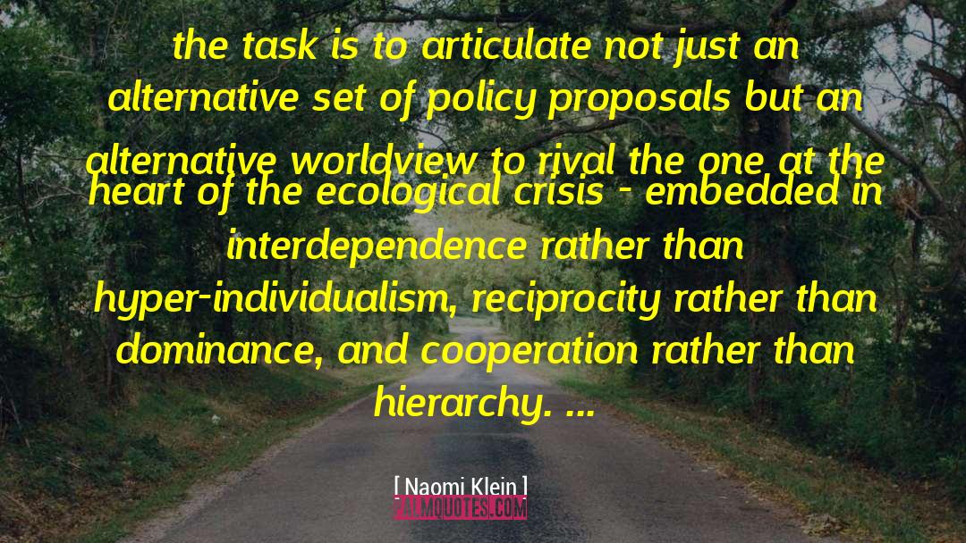 Naomi Klein Quotes: the task is to articulate
