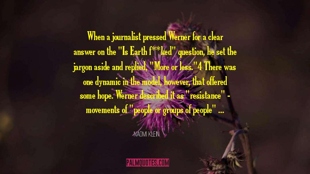 Naomi Klein Quotes: When a journalist pressed Werner