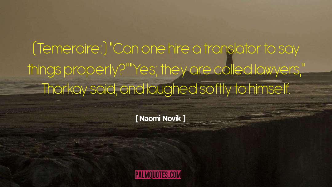 Naomi Novik Quotes: (Temeraire:) 