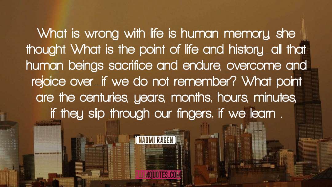 Naomi Ragen Quotes: What is wrong with life