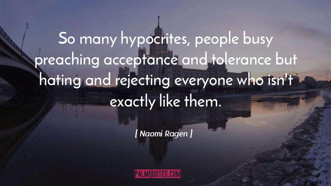 Naomi Ragen Quotes: So many hypocrites, people busy