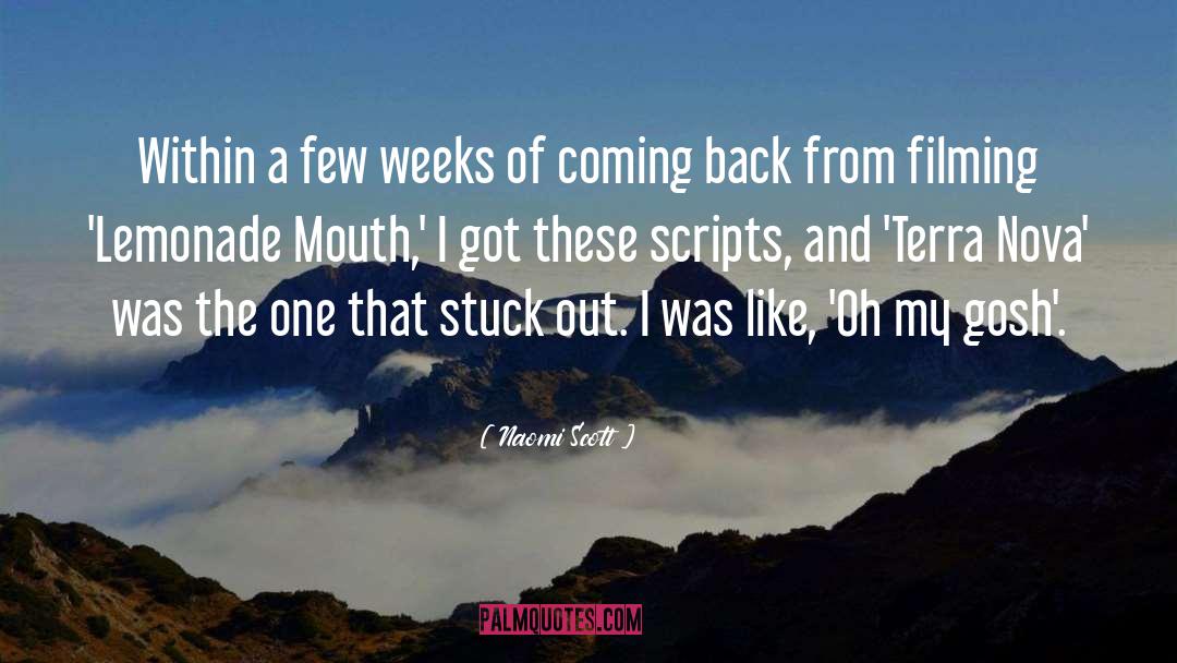 Naomi Scott Quotes: Within a few weeks of