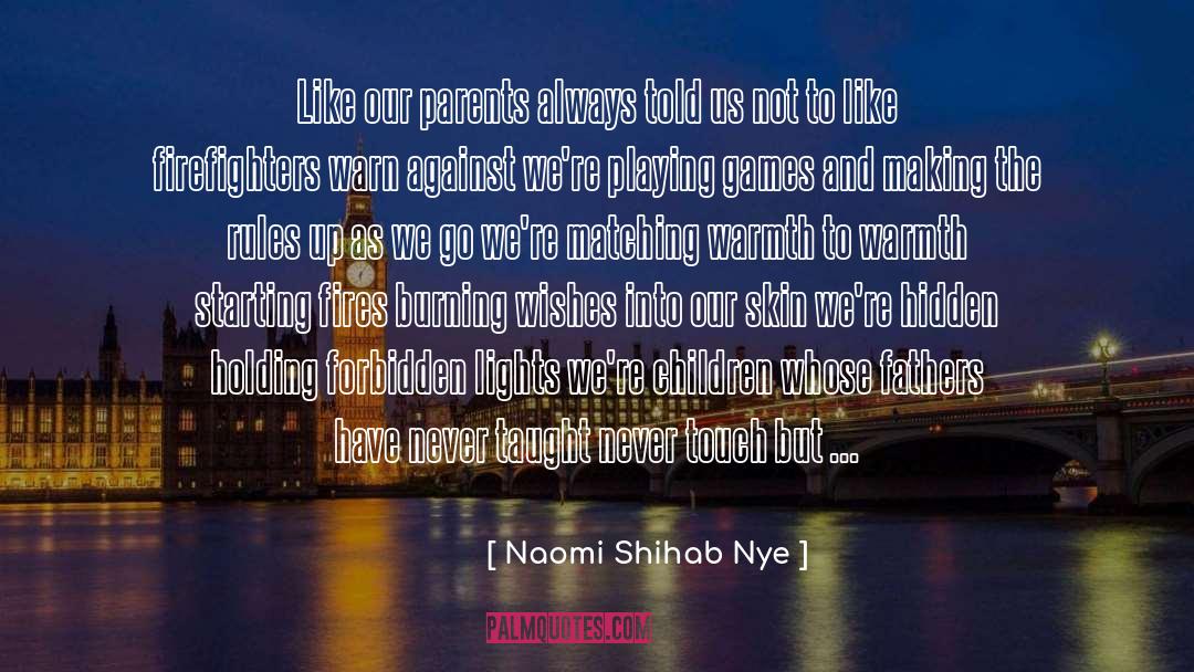 Naomi Shihab Nye Quotes: Like our parents always told