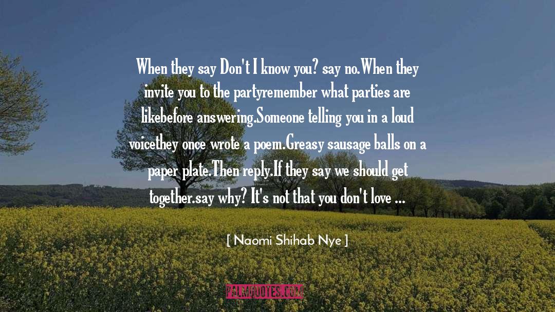 Naomi Shihab Nye Quotes: When they say Don't I