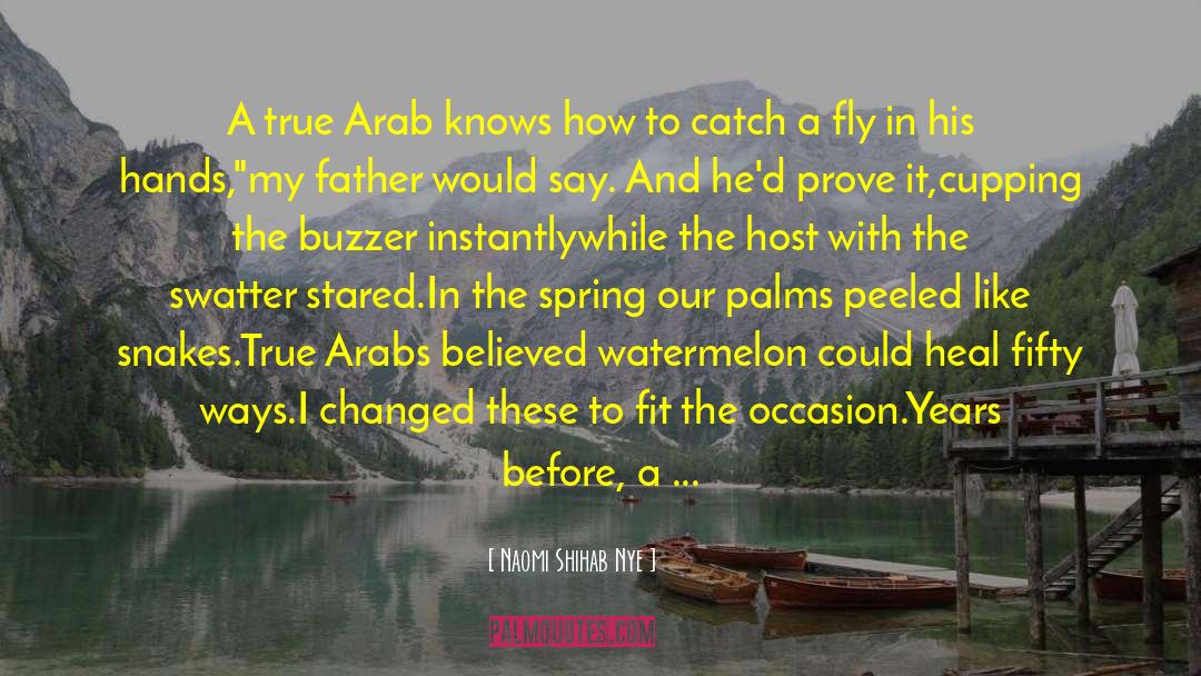 Naomi Shihab Nye Quotes: A true Arab knows how