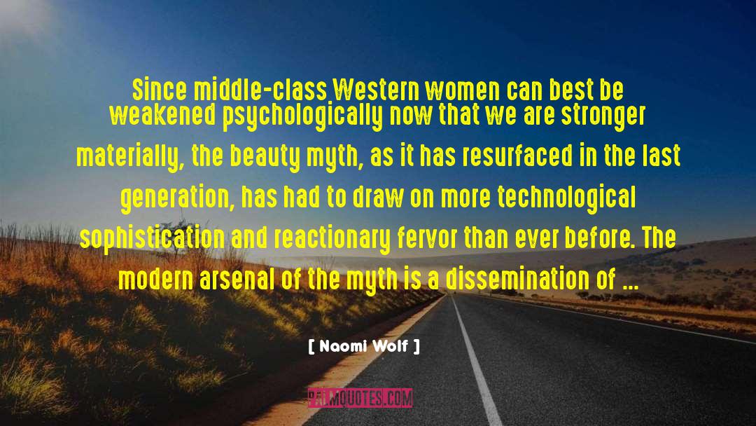 Naomi Wolf Quotes: Since middle-class Western women can