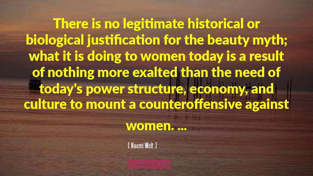Naomi Wolf Quotes: There is no legitimate historical