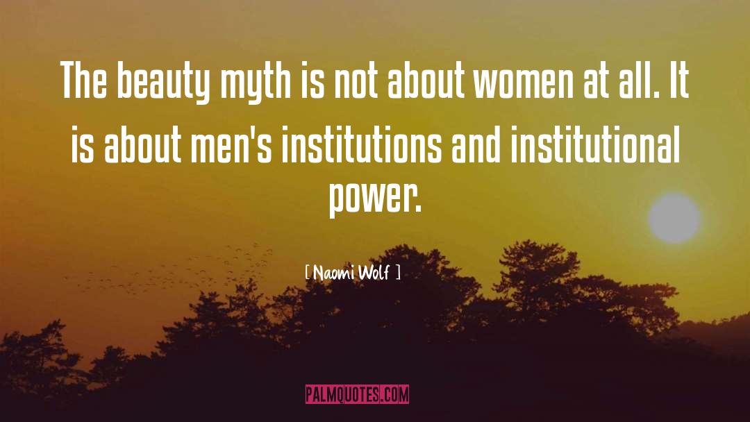 Naomi Wolf Quotes: The beauty myth is not