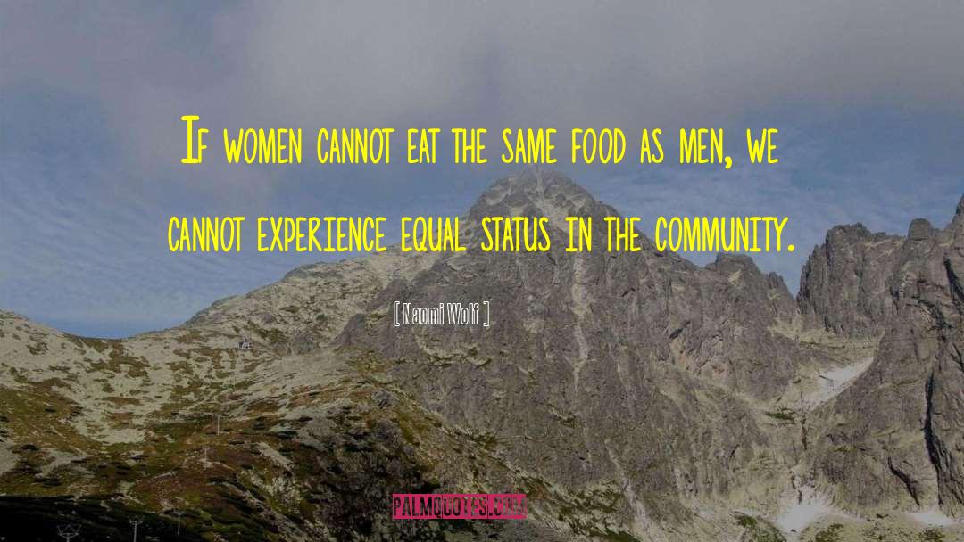 Naomi Wolf Quotes: If women cannot eat the