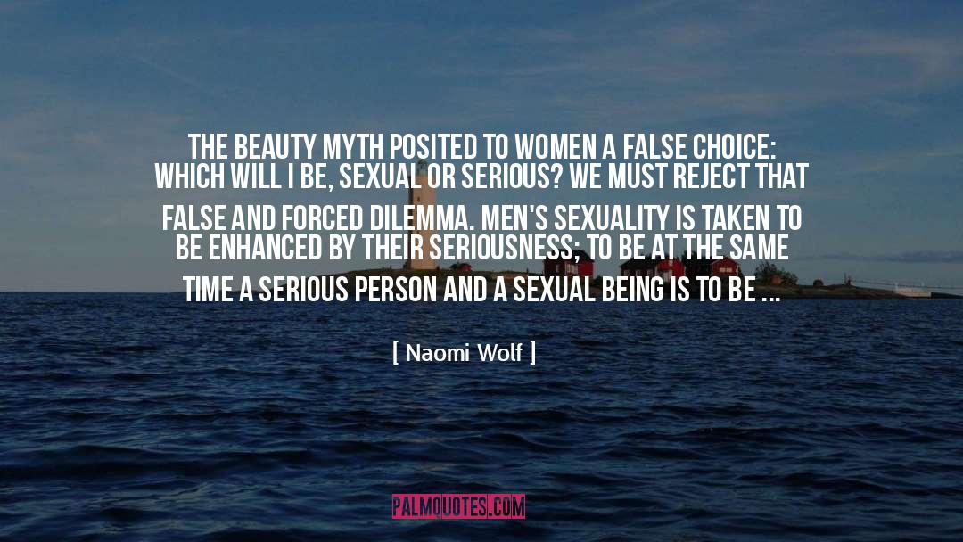 Naomi Wolf Quotes: The beauty myth posited to