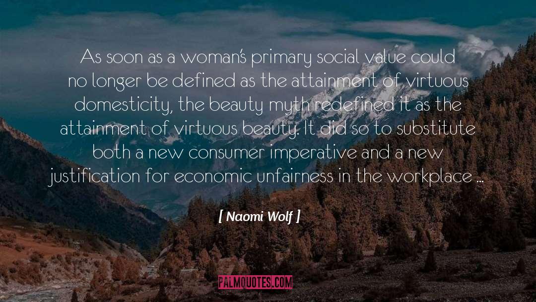 Naomi Wolf Quotes: As soon as a woman's