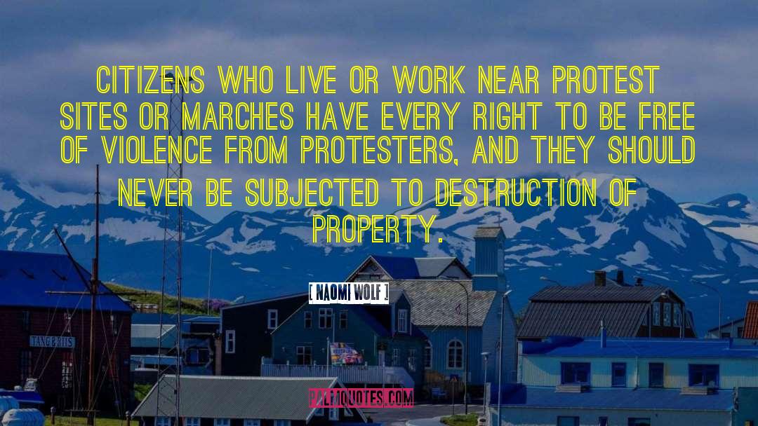 Naomi Wolf Quotes: Citizens who live or work
