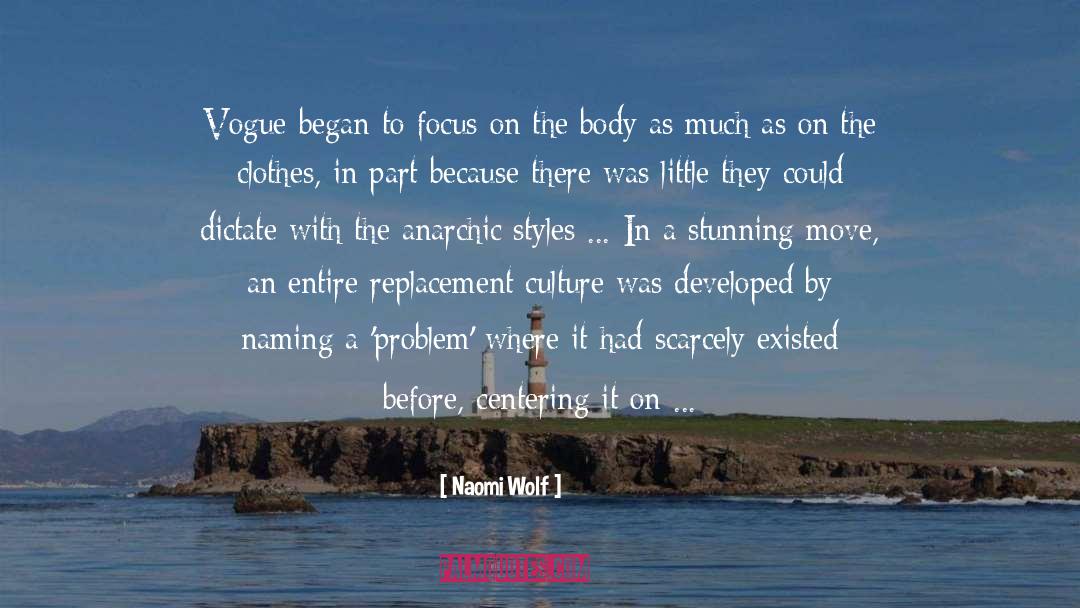 Naomi Wolf Quotes: Vogue began to focus on