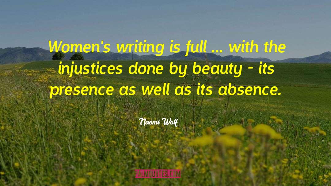 Naomi Wolf Quotes: Women's writing is full ...