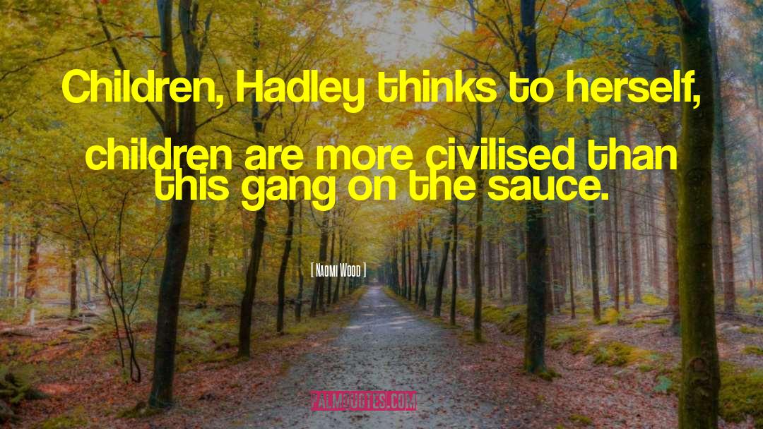 Naomi Wood Quotes: Children, Hadley thinks to herself,