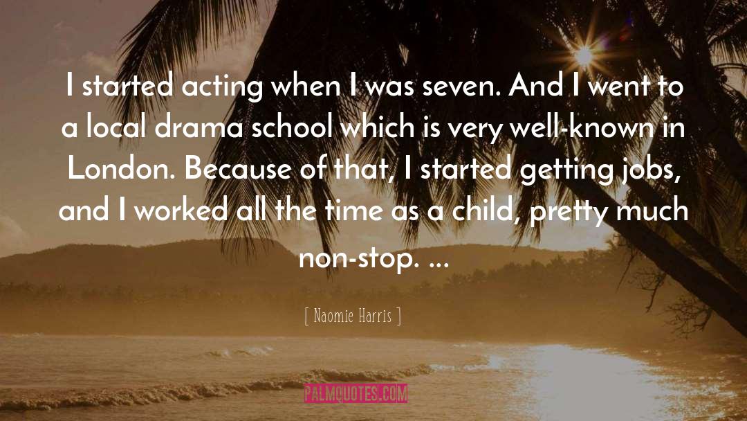 Naomie Harris Quotes: I started acting when I