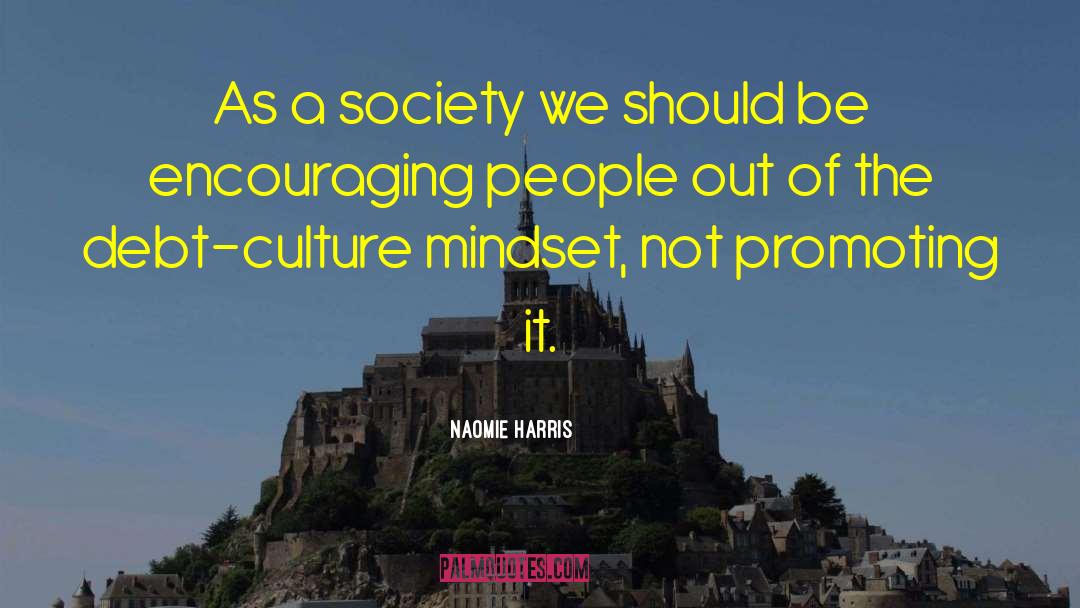 Naomie Harris Quotes: As a society we should
