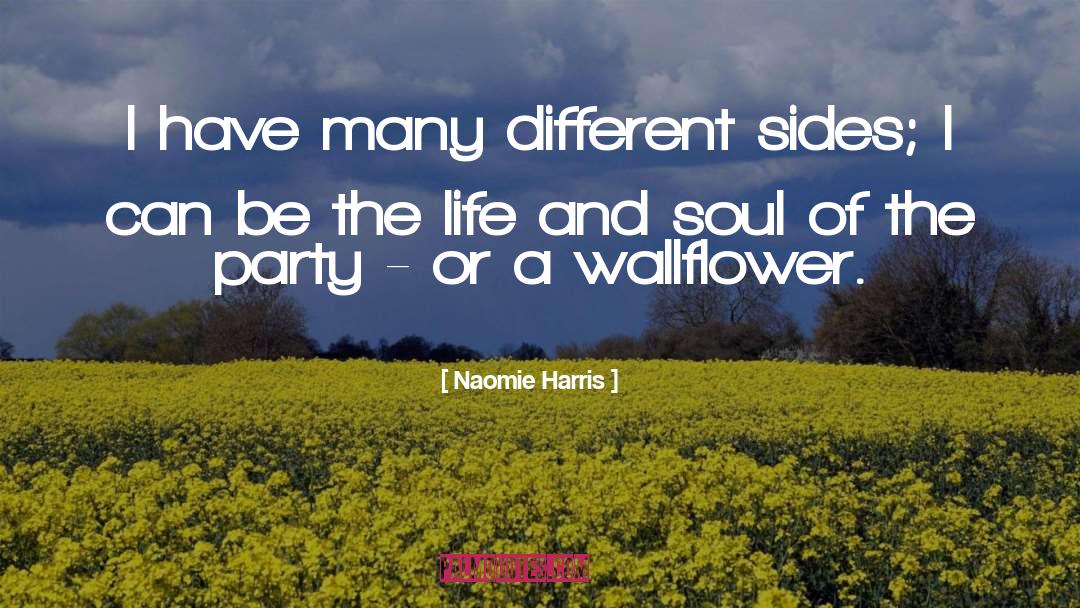 Naomie Harris Quotes: I have many different sides;