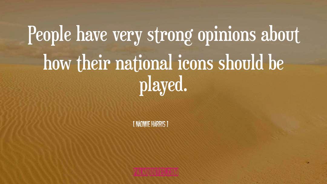 Naomie Harris Quotes: People have very strong opinions