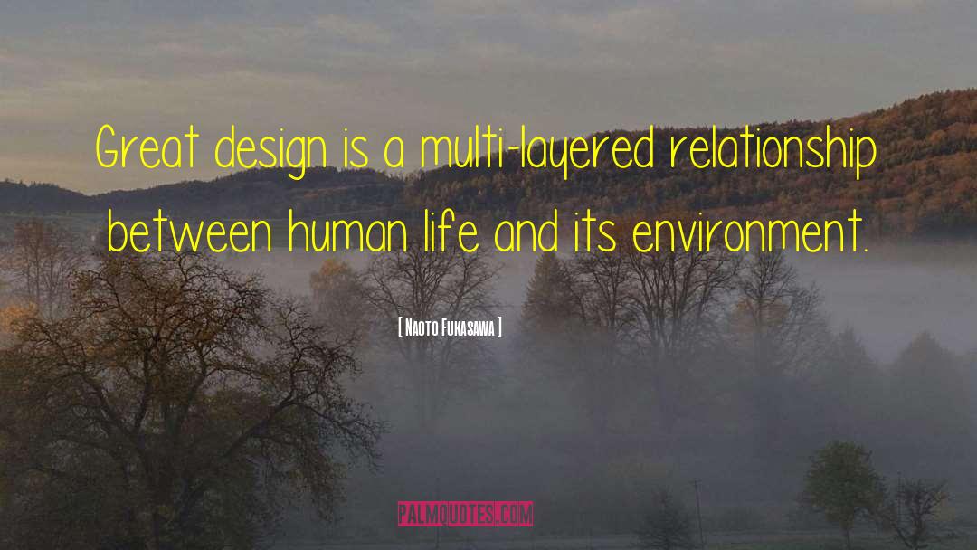 Naoto Fukasawa Quotes: Great design is a multi-layered