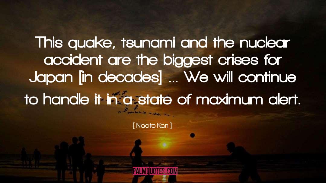 Naoto Kan Quotes: This quake, tsunami and the