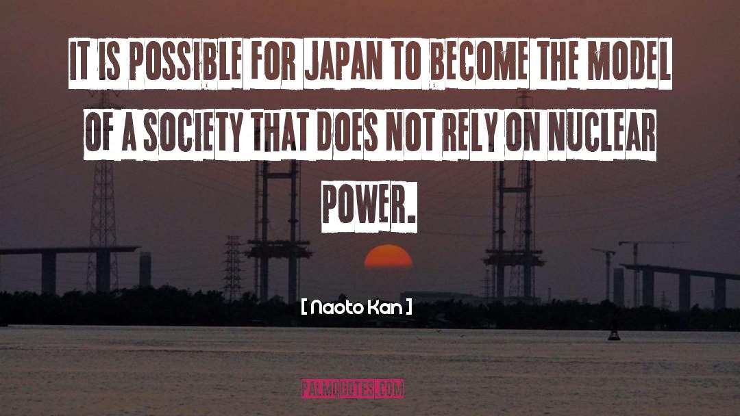 Naoto Kan Quotes: It is possible for Japan