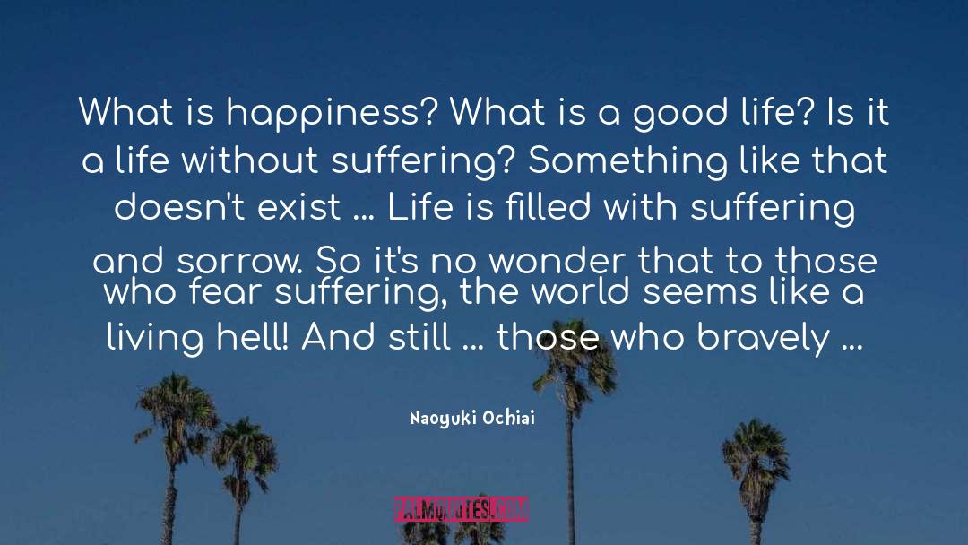 Naoyuki Ochiai Quotes: What is happiness? What is