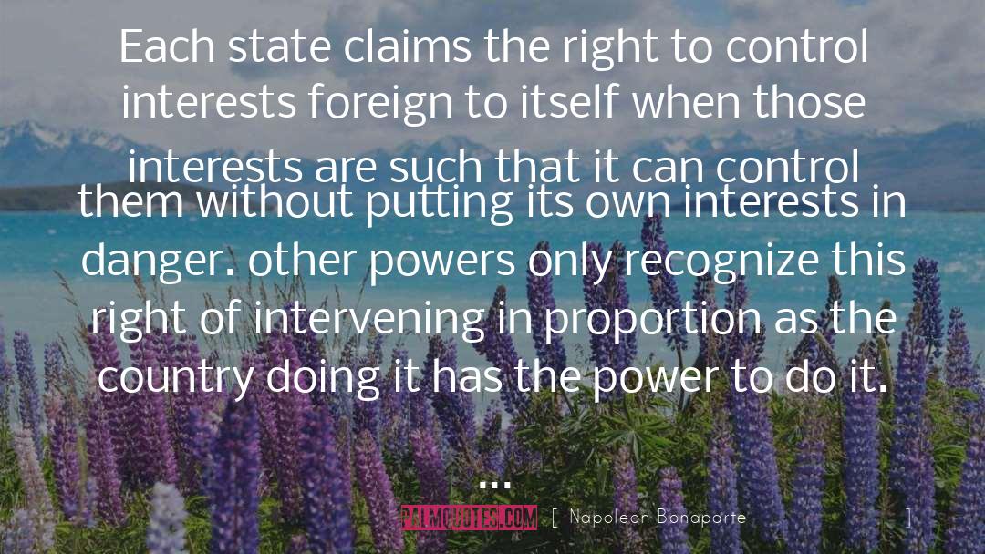 Napoleon Bonaparte Quotes: Each state claims the right